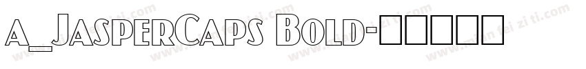 a_JasperCaps Bold字体转换